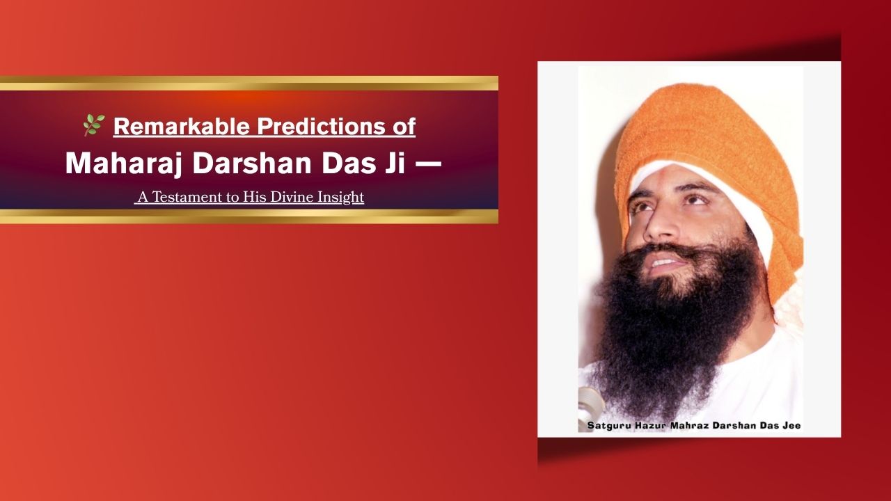 Hazur Maharaj Darshan Das Ji predictions