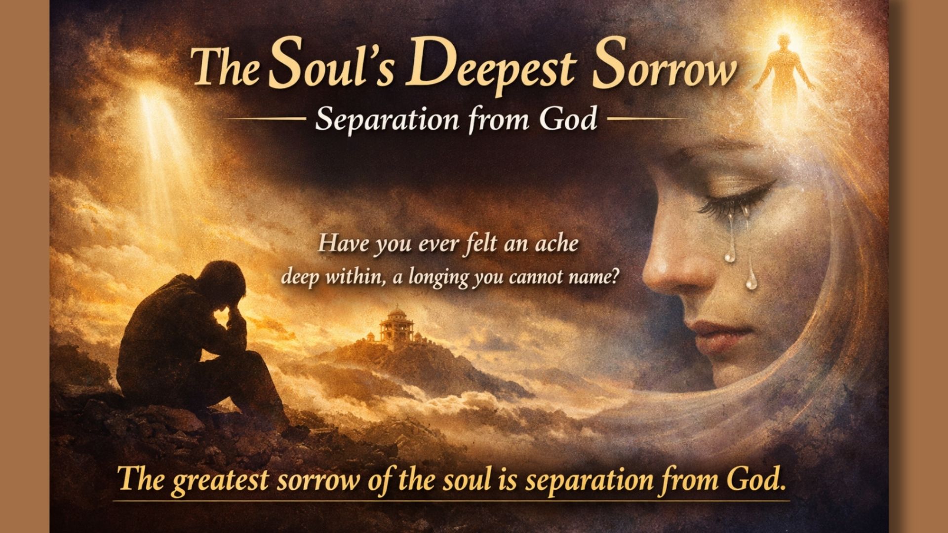 The Soul’s Deepest Sorrow Separation From God