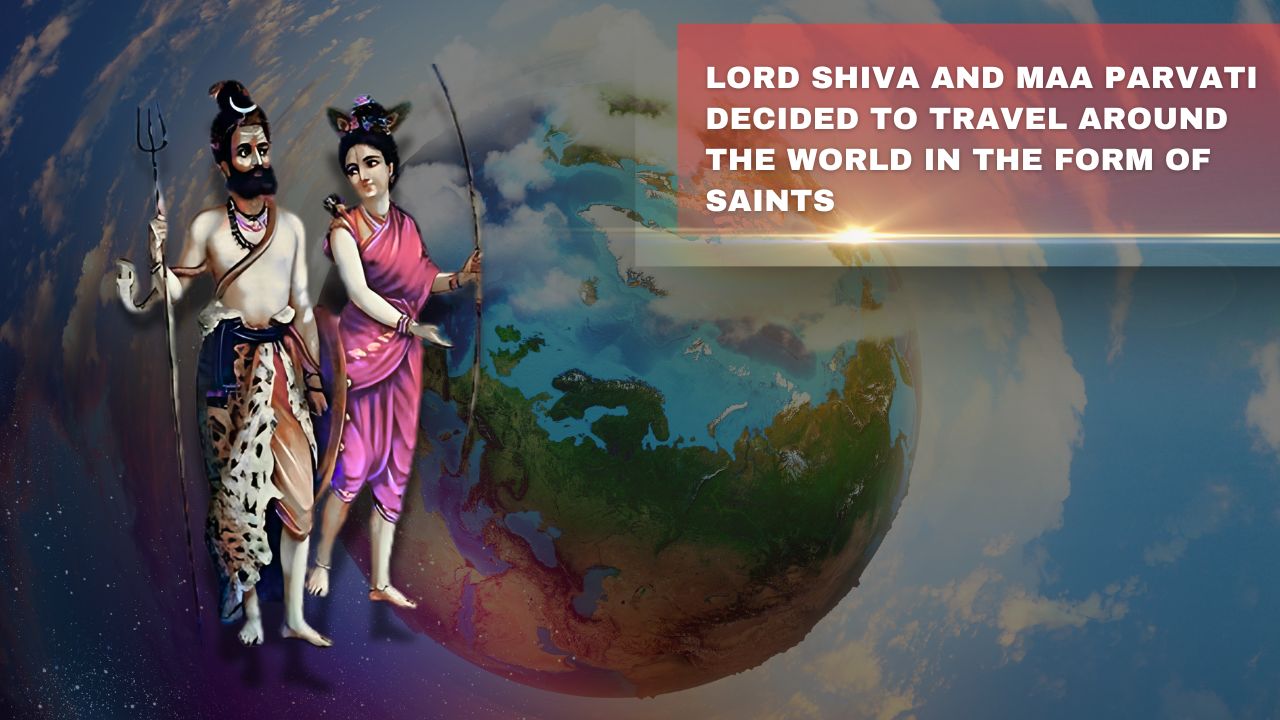 Lord Shiva and Maa Parvati as they test humanity in saintly form