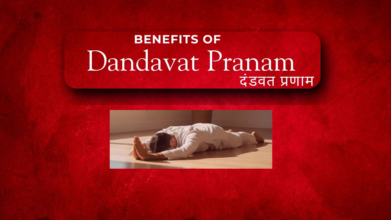  Dandavat Pranam Benefits