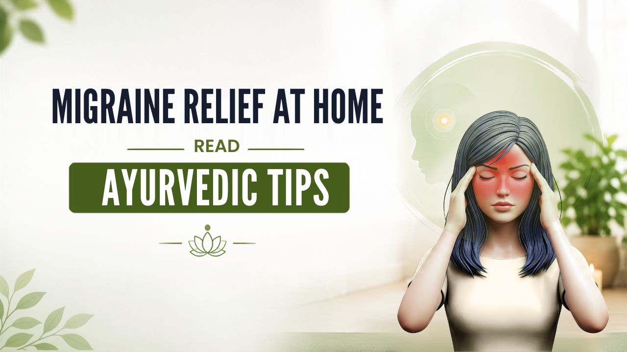 Migraine Pain Relief Home Remedies Ayurvedic Tips Foods Acupressure Yoga